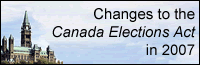 LOGO – Changes to the Canada Elections Act in 2007 / Changements à la Loi électorale du Canada en 2007