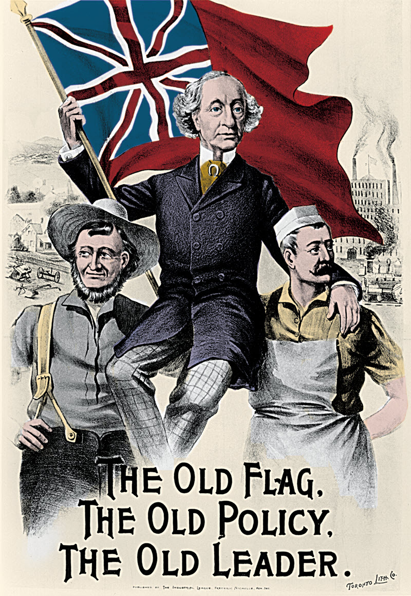 Campaign poster depicting Sir John A. Macdonald waving the Canadian Red Ensign flag as he rests on the shoulders of a man wearing a farmer's hat and a man wearing a worker's apron. Text at the bottom of the poster reads, 'The old flag. The old policy. The old Leader.'